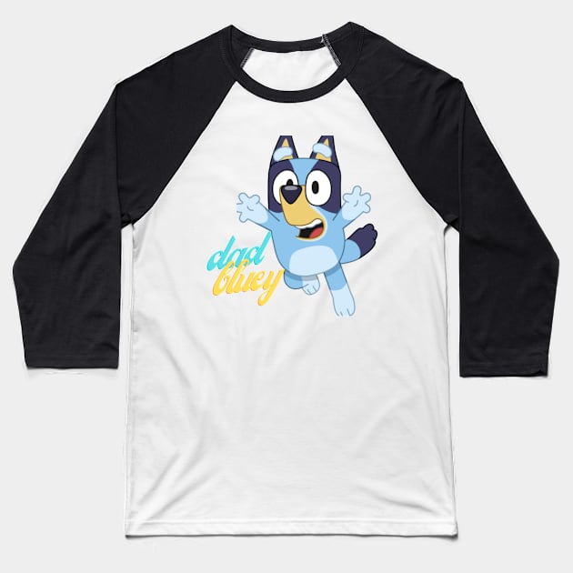 bluey dad Baseball T-Shirt by smailyd